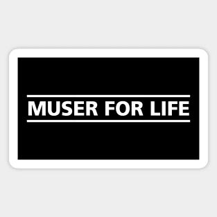 Muser For Life Magnet